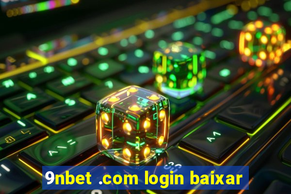 9nbet .com login baixar